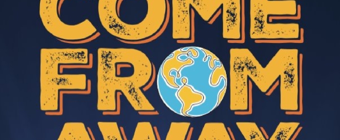 COME FROM AWAY Comes to Alhambra Theatre & Dining