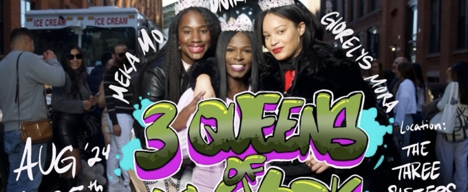 Meka Mo, Onika McLean, and Glorelys Mora Present 3 QUEENS OF NEW YORK CITY