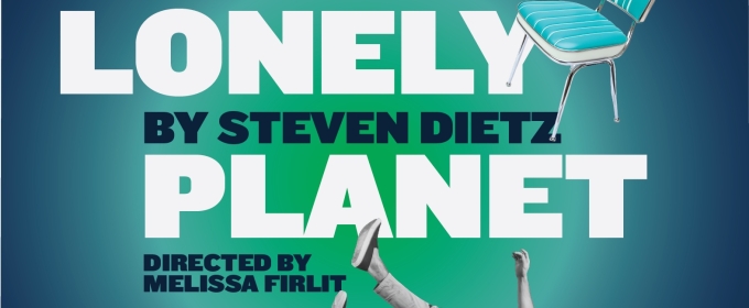 Luna Stage to Present Steven Dietz's LONELY PLANET Beginning This Month