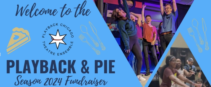 Chicago Playback Theatre Ensemble to Host PLAYBACK AND PIE Event