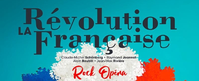 Review: LA REVOLUTION FRANÇAISE at Le 13e Art