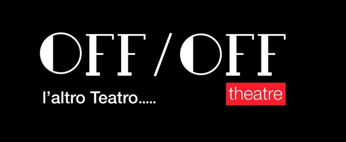 Previews: LA NUOVA STAGIONE DELL' OFF-OFF THEATRE