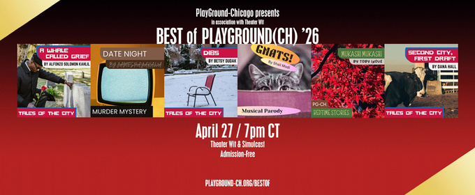 Playground-Chicago Sets BEST OF PLAYGROUND(CHICAGO) '26 Encore At Theater Wit