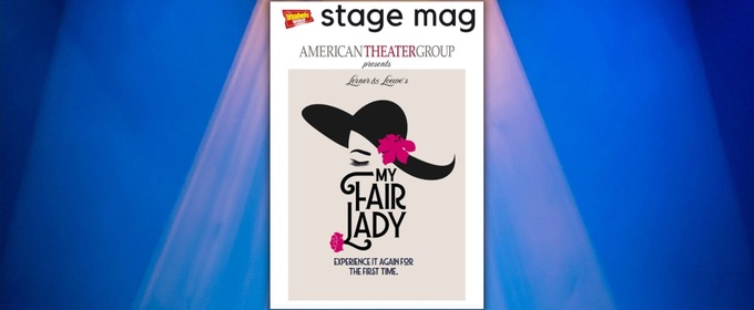 Stage Mag Spotlight: American Theater Group's MY FAIR LADY at Sieminski Theater