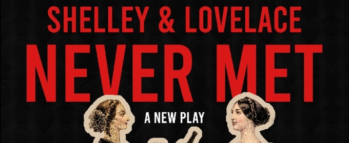 SHELLEY AND LOVELACE NEVER MET to Play Theater for the New City Beginning in January