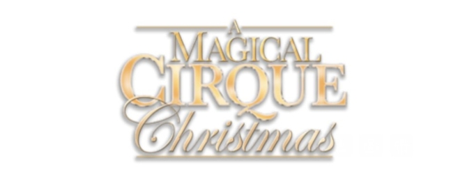 A MAGICAL CIRQUE CHRISTMAS is Coming to the Fabulous Fox Theatre