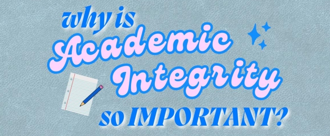 Student Blog: Why Is Academic Integrity So Important?