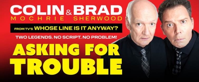 Colin Mochrie and Brad Sherwood to Bring ASKING FOR TROUBLE to La Mirada Theatre