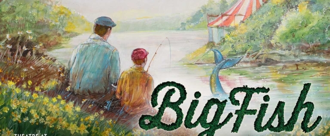 BIG FISH Comes to Theatre at St. Luke’s