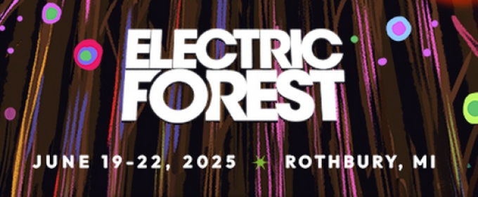 Electric Forest Announces Initial Music Lineup For 2025 Edition