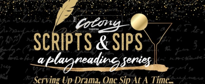 SCRIPTS & SIPS Comes to the Colony Theatre