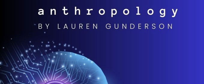 Carlsbad Playreaders to Present 1-Night-Only Reading of ANTHROPOLOGY by Lauren Gunderson