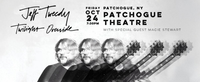 JEFF TWEEDY: TWILIGHT OVERRIDE TOUR is Coming to Patchogue Theatre
