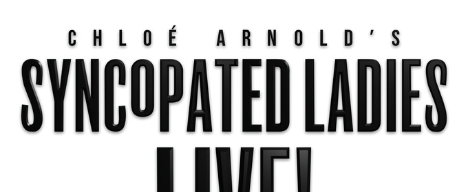 Interview: Chloé Arnold of SYNCOPATED LADIES LIVE! at Ordway Center For The Performing Arts