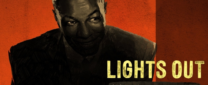 New York Theatre Workshop Announces Two-Week Extension For LIGHTS OUT: NAT 'KING' COLE