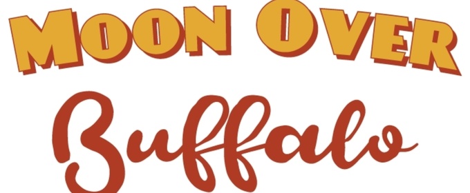MOON OVER BUFFALO To Open At Missoula Children's Theatre