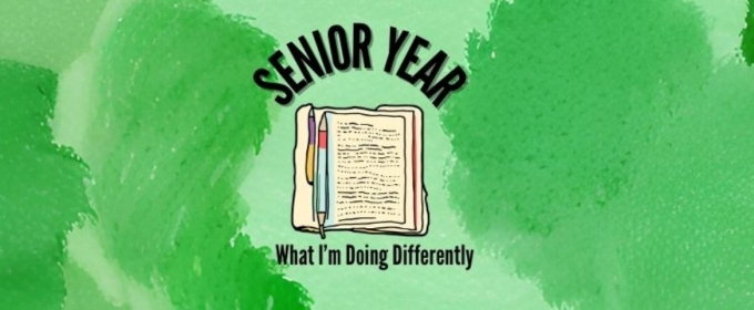 Student Blog: Senior Year and What I'm Doing Differently