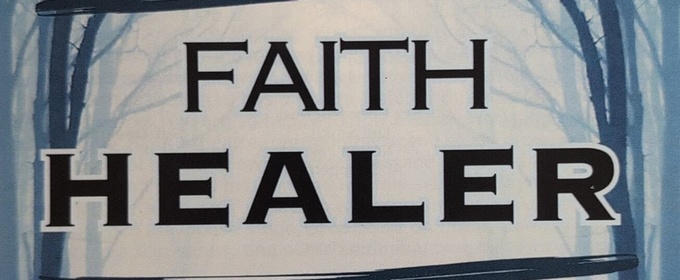 Review: FAITH HEALER at Sherman Players