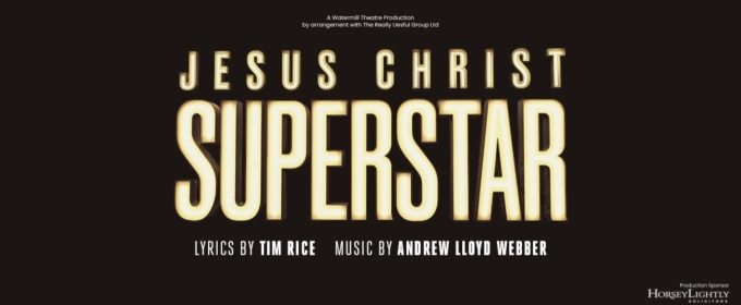 JESUS CHRIST SUPERSTAR and More Come to the Watermill Theatre in 2025