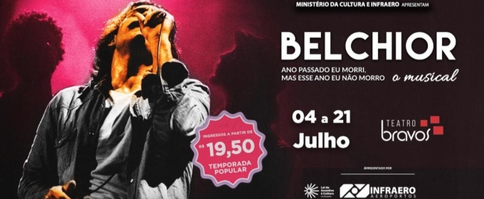 Musical BELCHIOR - ANO PASSADO EU MORRI, MAS ESSE ANO EU NÃO MORRO returns to Sao Paulo for a popular season