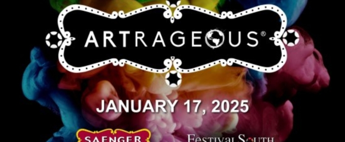 ARTRAGEOUS Comes to the Saenger Theater in January