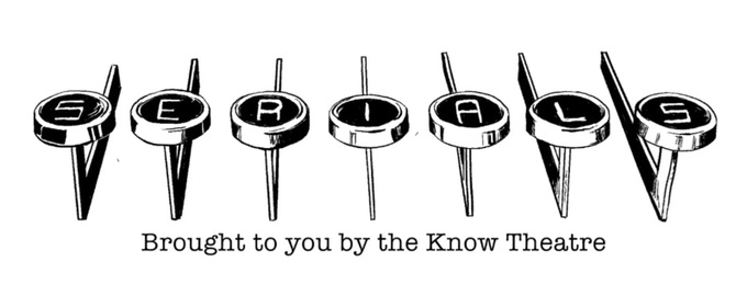 Know Theatre Of Cincinnati To Present Sixteenth Season Of SERIALS