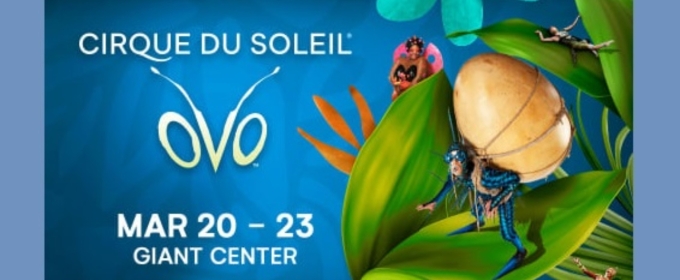 Review: CIRQUE DU SOLEIL-OVO at Giant Center