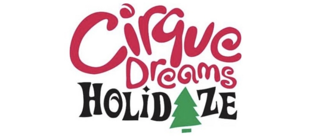 CIRQUE DREAMS HOLIDAZE is Coming to Kravis Center in December