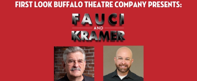 First Look Buffalo Theatre Company Presents FAUCI AND KRAMER A New Play by Drew Fornarola