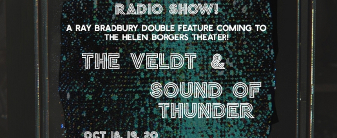 Ray Bradbury Double Feature Radio Show Begins Tomorrow At The Helen Borgers Theater