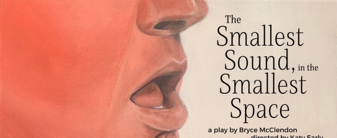 THE SMALLEST SOUND, IN THE SMALLEST SPACE Staged Reading Announced At Lincoln Center