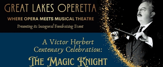 Great Lakes Operetta Presents Inaugural Fundraising Event Celebrating Victor Herbert