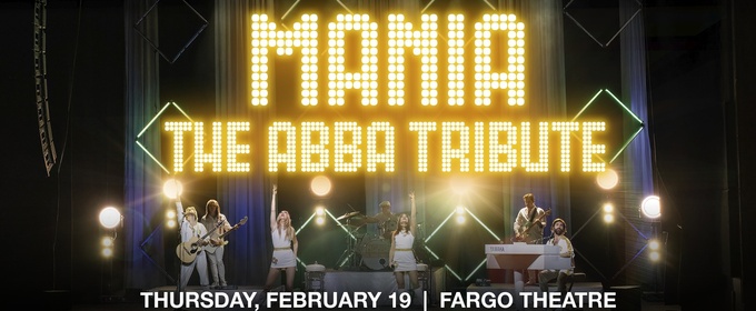 Mania: The ABBA Tribute Comes to the Fargo Theatre in February