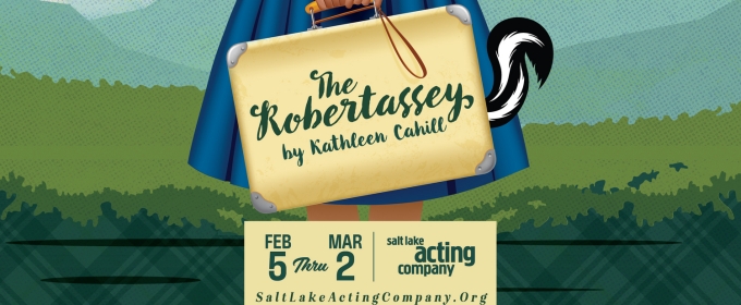 World Premiere Of THE ROBERTASSEY By Kathleen Cahill to be Presented at Salt Lake Acting Company