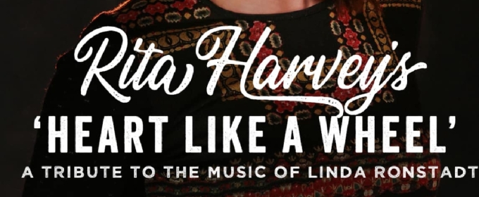 Previews: HEART LIKE A WHEEL: RITA HARVEY SINGS LINDA RONSTADT at City Winery