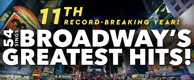 54 SINGS BROADWAY'S GREATEST HITS is Coming to 54 Below