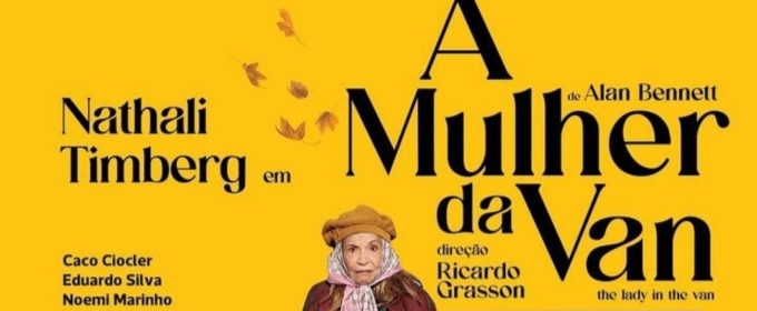 At 95 Years Old, Nathalia Timberg Plays the Protagonist of A MULHER DA VAN (The Lady in the Van)