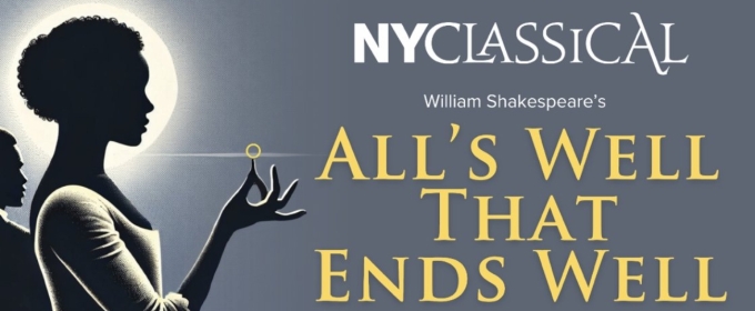 Cast Set for ALL'S WELL THAT ENDS WELL at New York Classical Theatre