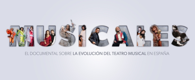 Se prepara el documental MUSICALES sobre la evolución del Teatro Musical en España