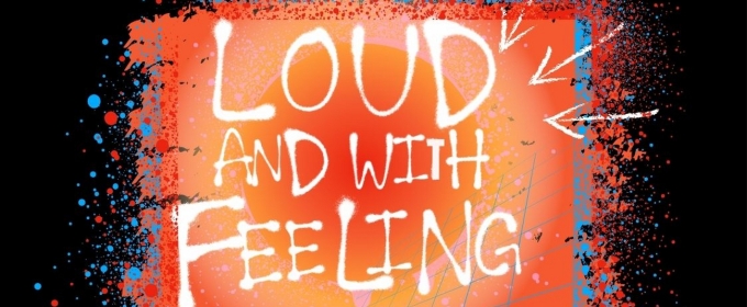 LOUD & WITH FEELING To Have 54 Below Debut