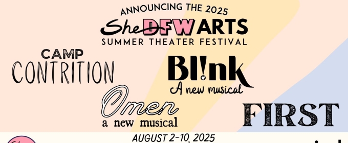 SheDFW Arts Unveils Lineup For Second Annual Summer Theater Festival