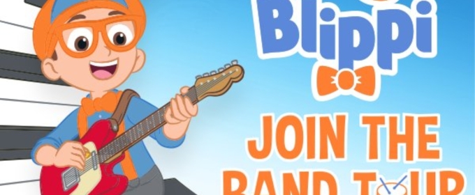 BLIPPI: JOIN THE BAND TOUR Comes to the Landers Center