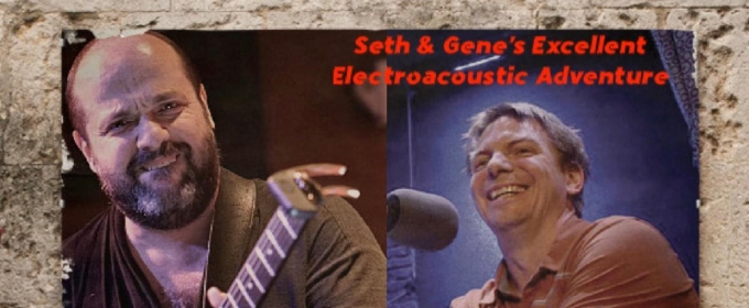 Composers Concordance Will Presents 'Seth & Gene's Excellent Electroacoustic Adventure'