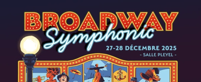 Review: BROADWAY SYMPHONIC at Salle Pleyel