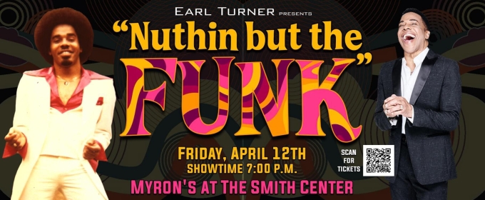 Review: EARL TURNER: NUTHIN BUT THE FUNK at Myron's At The Smith Center