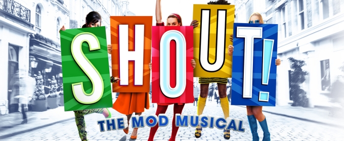 SHOUT! THE MOD MUSICAL Returns To London This Summer