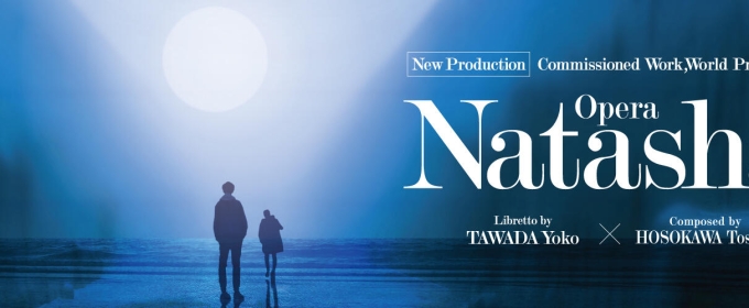 NATASHA Comes to the New National Theatre in Tokyo