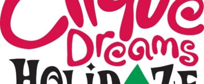 CIRQUE DREAMS HOLIDAZE Comes To The Century II Concert Hall In November