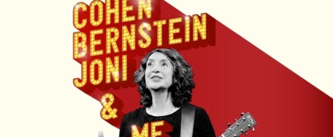 COHEN, BERNSTEIN, JONI & ME Comes to Upstairs at the Gatehouse