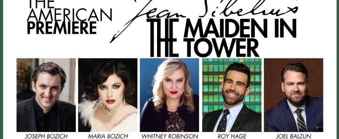 Cast Set For U.S. Premiere of Sibelius' THE MAIDEN IN THE TOWER